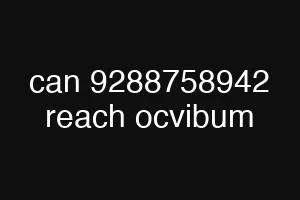 can 9288758942 reach ocvibum
