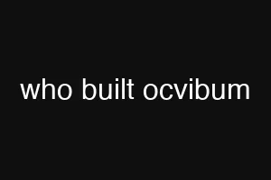 who built ocvibum