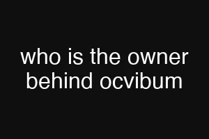 who is the owner behind ocvibum